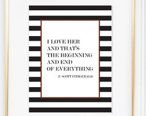 Scott Fitzgerald Quote Art Print, I Love Her And That's The ...