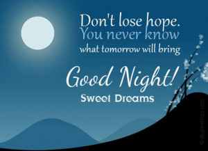 ... Hope You Never Know What Tomorrow Will Bring Good Night Sweet Dream
