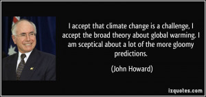 quote-i-accept-that-climate-change-is-a-challenge-i-accept-the-broad ...