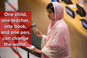 11. As Malala said in her speech to the UN in July: