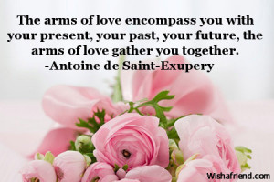 The arms of love encompass you with your present, your past, your ...