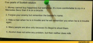Five pearls of Scottish wisdom*1.Money cannot buy happiness but ...