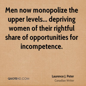 Men now monopolize the upper levels... depriving women of their ...