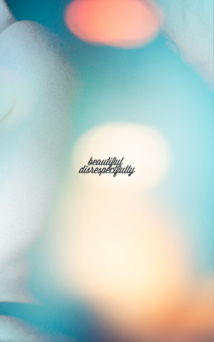 beautiful disrespectfully. #design #quotes #typography