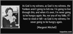 is my witness, as God is my witness, the Yankees aren't going to lick ...