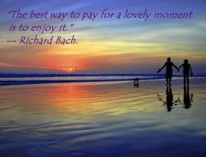 Enjoy The Moment Picture Quote