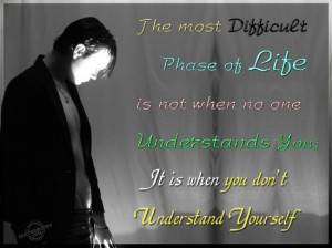 ... -you-it-is-when-you-don%e2%80%99t-understand-yourself-life-quote