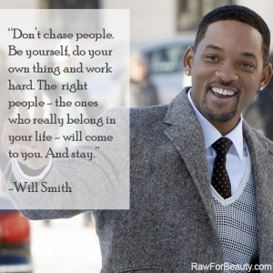 people. be yourself, do your own thing and work hard. The right people ...