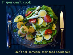 Criticism Quote: If you can’t cook don’t tell someone... 96