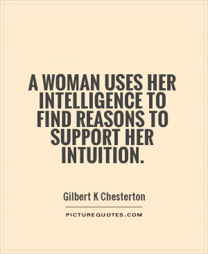 Woman Quotes Intelligence Quotes Intuition Quotes Gilbert K Chesterton ...