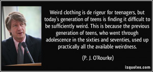 ... clothing is de rigeur for teenagers, but today's generation of