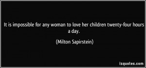 More Milton Sapirstein Quotes