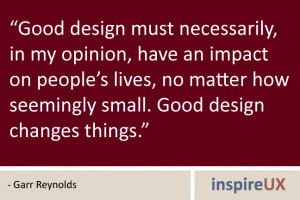Good design must have an impact on people’s lives