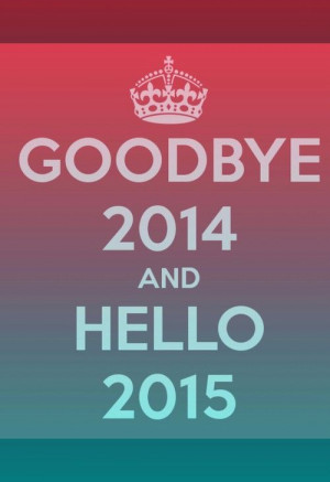 Goodbye 2014 Hello 2015