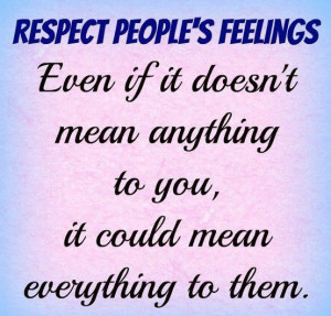Respect People’s Feelings