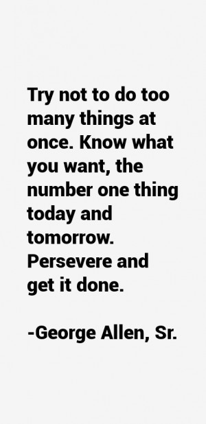 the number one thing today and tomorrow Persevere and get it done