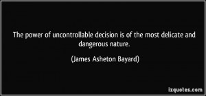 The power of uncontrollable decision is of the most delicate and ...