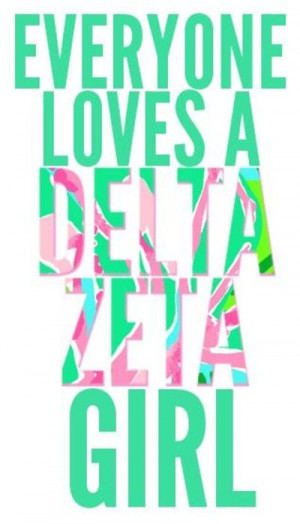 Delta Zeta Quotes Everyone loves a delta zeta