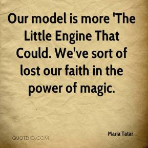 Maria Tatar - Our model is more 'The Little Engine That Could. We've ...