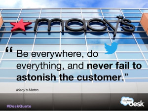 Macy's motto #customerservice #quotes