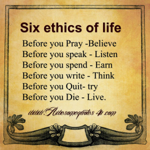 Six ethics of life..