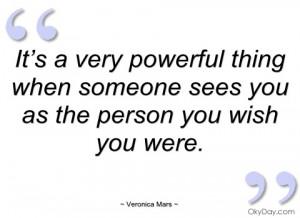 it’s a very powerful thing when someone veronica mars