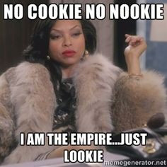 ... the empire just lookie cookie empire more cookies empire empire just