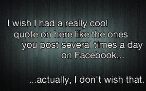 quotes for facebook i wish i had a really cool quote funny quotes ...