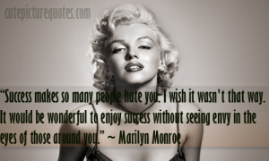 ... so many people hate you ~ Marilyn Monroe Quote | Cute Picture Quotes