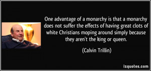 One advantage of a monarchy is that a monarchy does not suffer the ...