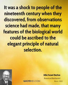 Michael Behe - It was a shock to people of the nineteenth century when ...