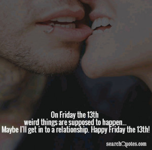 Happy Friday The 13th Quotes On friday the 13th weird
