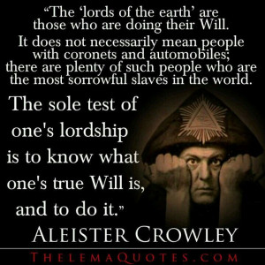 ... Quotes, Thelema Quotes, Crowley Quotes, Aleister Crowley, Lordship