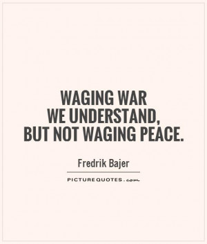 Peace Quotes War Quotes Fredrik Bajer Quotes