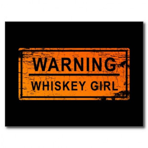 Warning - Whiskey Girl @Brittnay Pacini-Gonzales....Thank you! My mom ...
