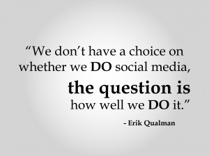 We don't have a choice on whether we do social media the question is ...