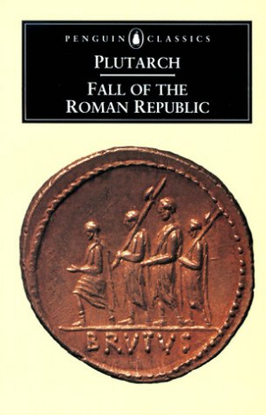 Milner's Reviews > The Fall of the Roman Republic: Six Lives
