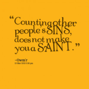 Quotes Picture: counting other people's sins, does not make you a ...