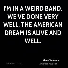 gene-simmons-gene-simmons-im-in-a-weird-band-weve-done-very-well-the ...