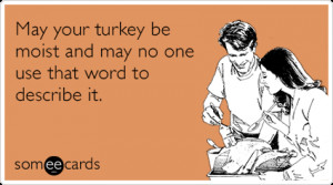 moist-turkey-gross-thanksgiving-dinner-funny-ecard-OOx.png