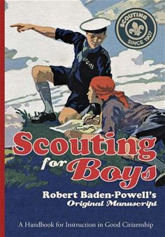Scouting for Boys: Robert Baden-Powell's Original Manuscript