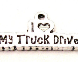 Pewter I Love My Truck Driver Charm 20mm 1 Piece Long Haul Driver ...