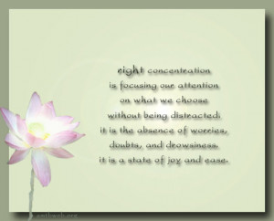 Right Concentration Right Concentration is focusing our attention on ...