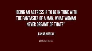 quote-Jeanne-Moreau-being-an-actress-is-to-be-in-46103.png