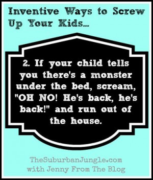 Inventive Ways to Totally Screw Up Your Kids (Do NOT Try These at Home ...