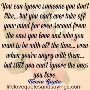 you can ignore someone you don t like but you can t ever take off your ...