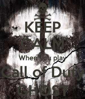 keep-calm-when-you-play-call-of-duty-ghost.png