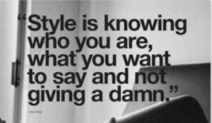 Style-is-Knowing-who-you-are....jpg