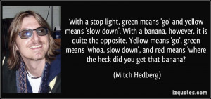 quote-with-a-stop-light-green-means-go-and-yellow-means-slow-down-with ...