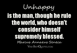 Unhappy quotes unhappy is the man though he rule the world who doesnt ...